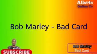 Bob Marley - Bad Card (Lyrics)