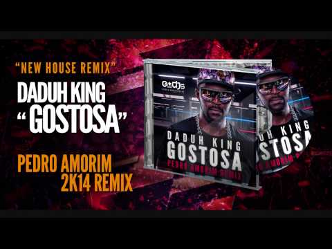 DADUH KING - GOSTOSA (PEDRO AMORIM 2K14 REMIX)