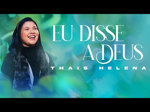 Thais Helena | Eu Disse a Deus #MKNetwork