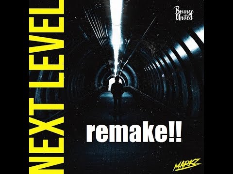 MARKZ - Next Level [REMAKE] (Dirty Palm & C.LOX style)