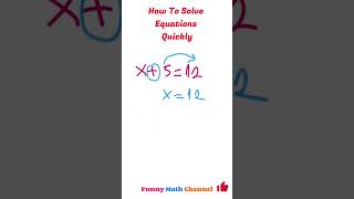 How To Solve Equations Quickly! x+5=12