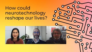 How could neurotechnology reshape our lives? - Critical Conversations