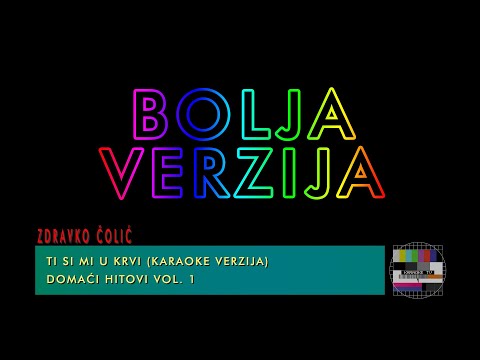 Zdravko Čolić - Ti si mi u krvi (Karaoke)