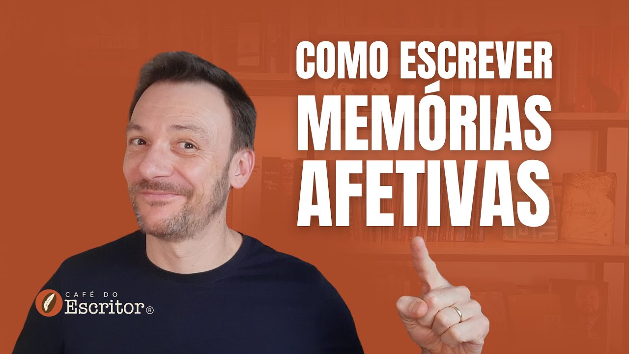 Como escrever MEMÓRIAS AFETIVAS