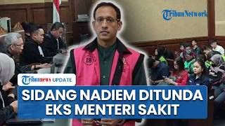 Sidang Kasus Korupsi Pengadaan Laptop Chromebook Nadiem Makarim Ditunda, Eks Menteri Sakit