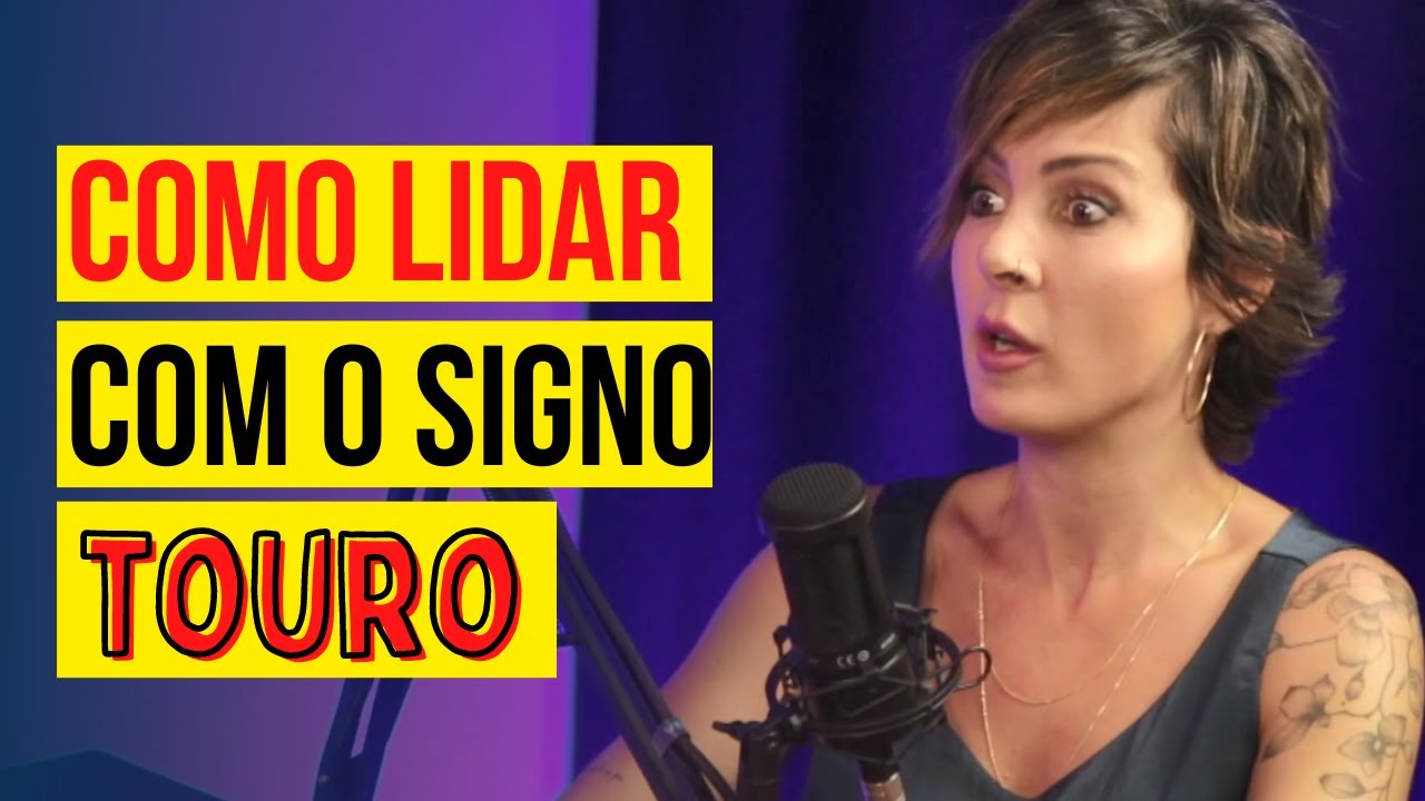 Como lidar com pessoas de Touro (características do signo) - Corte Podcast Mente Expandida