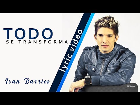 ❇️ Todo se Transforma - Ivan Barrios ( Lyric Video ) COVER JORGE DREXLER