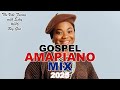 The Vibe Fusion With Esky 016 BIG GOD Gospel Amapiano Mix 2025 Swahili Amapiano Gospel Songs