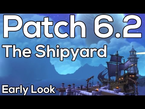 WoD Patch 6.2: The New Shipyard Feature - (Early Alliance & Horde Preview)