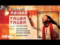 Tauba Tauba - Official Full Song | Kailasa| Kailash Kher