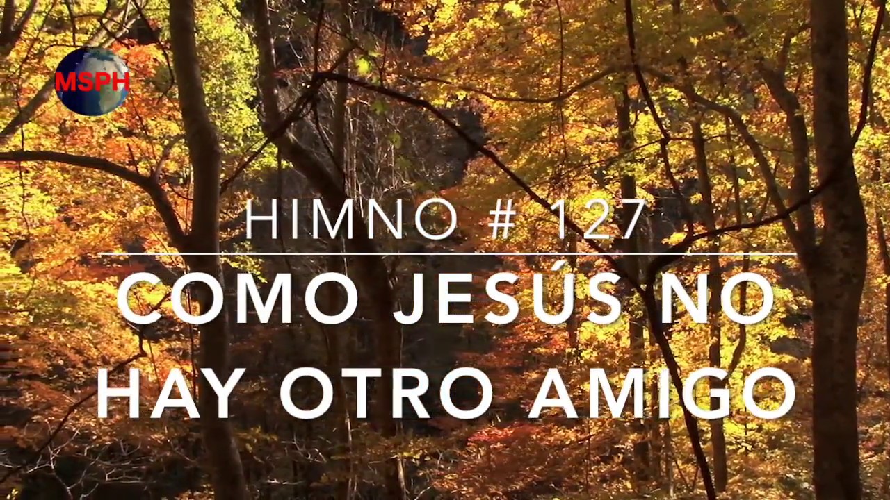 HA62 | Himno 127 | Como Jesús no hay otro amigo