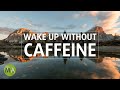 Wake Up Without Caffeine - Energy Boosting Isochronic Tones