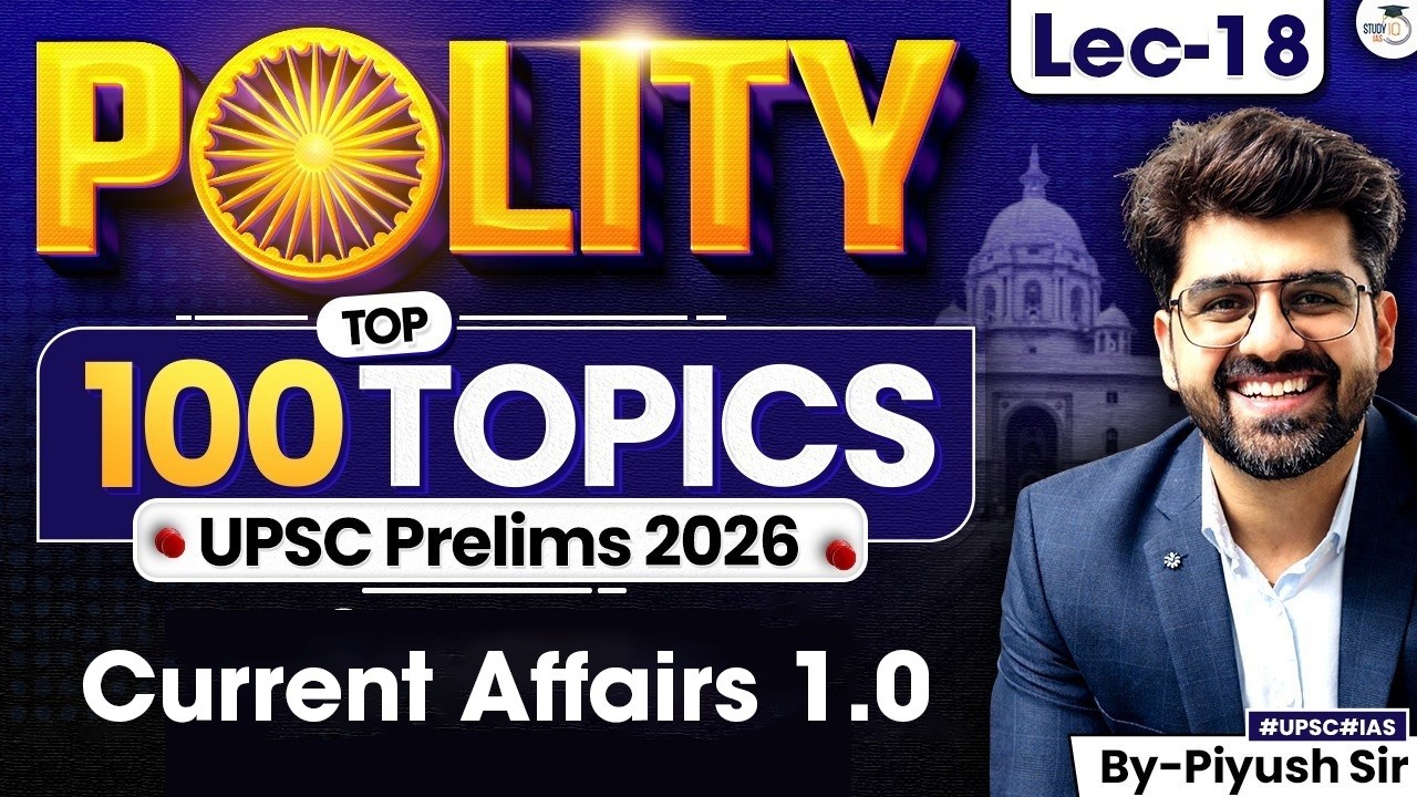 Top 100 Polity Topics for UPSC Prelims 2026 Exam | Lec 18 | StudyIQ IAS