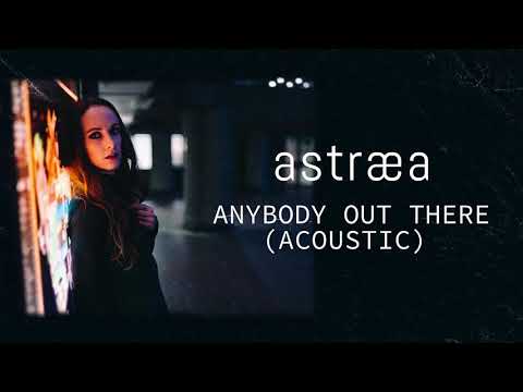 Astraea - Anybody Out There (Acoustic) (Official Audio)