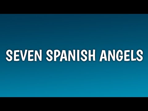 Willie Nelson - Seven Spanish Angels (Lyrics)