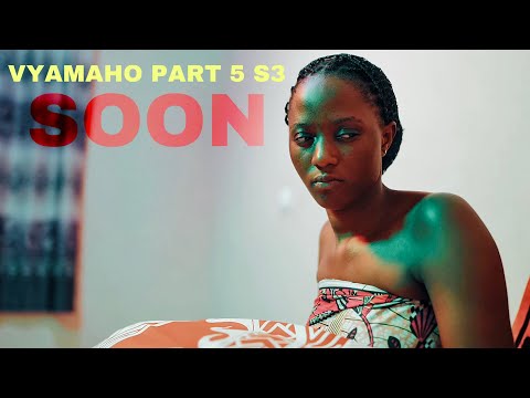 VYAMAHO PART 5 | SEASON THREE | SOON
