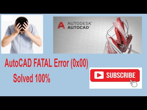 How To Solve AutoCAD Fatal Error is (Unhandled Access Violation Reading 0x0)