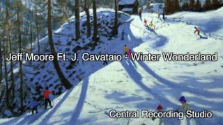 Winter Wonderland, Jeff Moore Ft. J. Cavataio