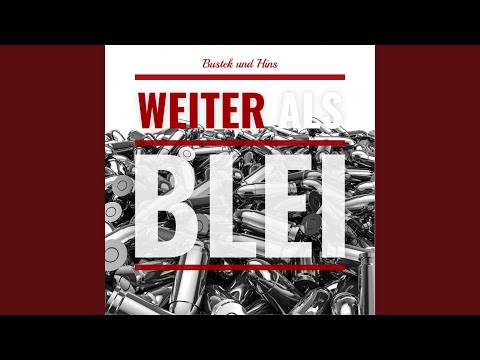 Weiter als Blei
