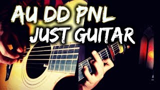 PNL - how to play Au DD guitare chords with Tab
