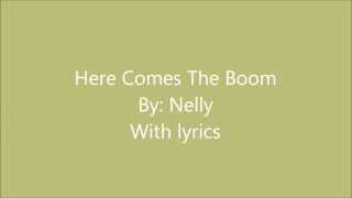 Nelly- Here comes the boom with lyrics