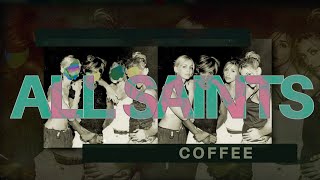 All Saints - Black Coffee Lyrics