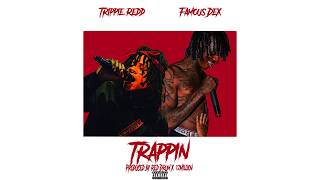 Trippie Redd X Famous Dex - Trappin