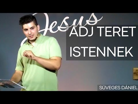 Süveges Dániel - Adj teret Istennek