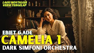 Download lagu EBIET G. ADE - CAMELIA 1 | VERSI TERGELAP & TERINDAH! DARK ORCHESTRA COVER | KAMU HARUS DENGER. mp3 Download lagu EBIET G. ADE - CAMELIA 1 | VERSI TERGELAP & TERINDAH! DARK ORCHESTRA COVER | KAMU HARUS DENGER. mp3