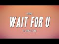 Future - WAIT FOR U ft. Drake & Tems (Lyrics)