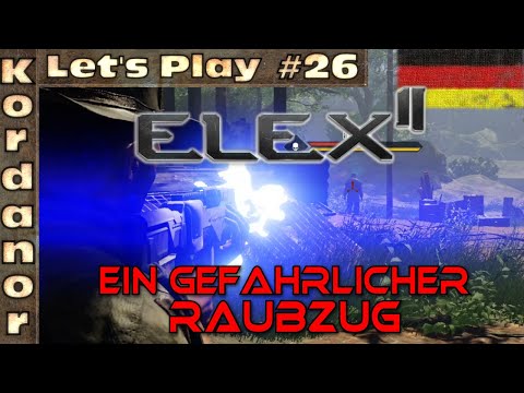 Let's Play - Elex 2 #26 - Ein gefährlicher Raubzug [Ultra][DE] by Kordanor