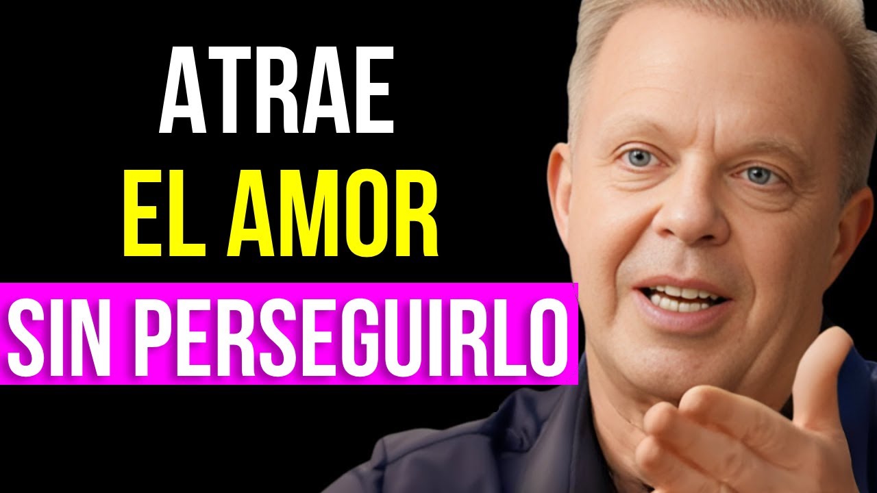 CÓMO ATRAER EL AMOR VERDADERO SIN BUSCARLO. Joe Dispenza