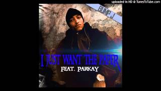 Bump J - I Just Want the Paper (feat. Parkay)