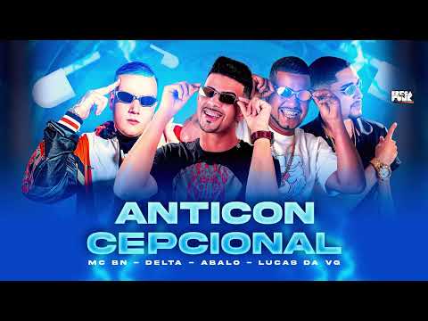 MC DELTA, MC ABALO, LUCAS DA VG E MC BN - ANTICONCEPCIONAL ( ÁUDIO OFICIAL )
