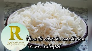 How to Cook perfect Basmati rice in an Instant Pot | Instant pot basmati rice