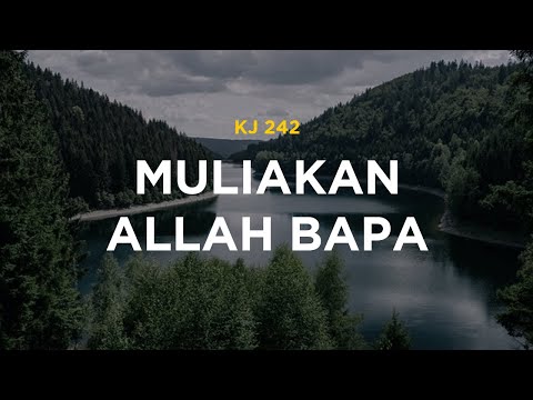 KJ 242 Muliakan Allah Bapa