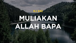 Download lagu KJ 242 Muliakan Allah Bapa mp3