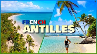 FRENCH ANTILLES: The Ultimate TRAVEL Guide to Guadeloupe, Saint Martin, St Barts & Martinique