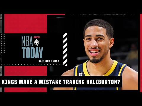 Did the Kings make the wrong decision trading Tyrese Haliburton? | NBA Today