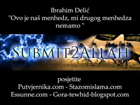 Ibrahim Delic - Ovo je nas menhedz, mi drugog menhedza nemamo !!!