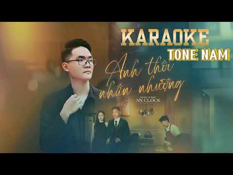 Anh Thôi Nhân Nhượng (Karaoke Nam) - An Clock