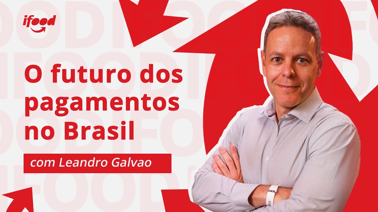 iFood Labs | Leandro Galvão, CFO e CPO do Emana Pay Latam - Natura & Co