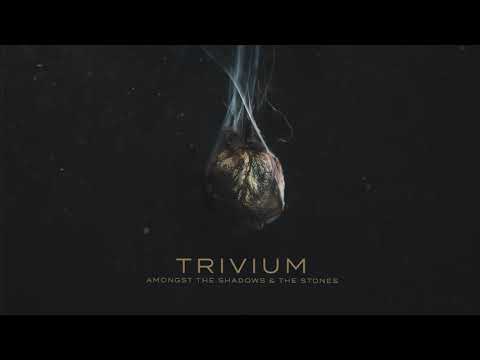 Trivium - Amongst The Shadows & The Stones (Official Audio)