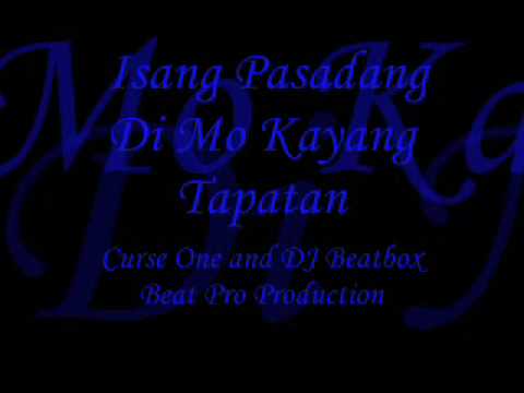 Curse One and DJ Beatbox   Isang Pasadang Di Mo Kayang Tapatan