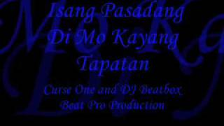 Curse One and DJ Beatbox   Isang Pasadang Di Mo Kayang Tapatan