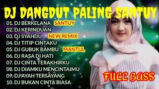 Download lagu DJ DANGDUT SANTUY DJ BERKELANA DJ SYAHDU DJ REMIX ... mp3