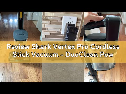 Review Shark Vertex Pro Cordless Stick Vacuum - DuoClean PowerFins, HyperVelocity Suction, Self-Clea