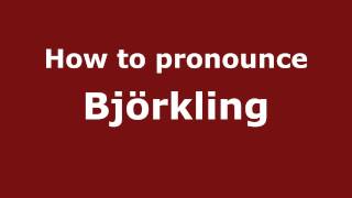 How to pronounce Bj&ouml;rkling