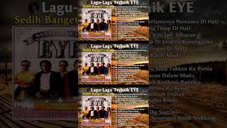 Download lagu FULL ALBUM Pilihan EYE | Lagu Malaysia Sedih | Kumpulan Lagu-lagu Populer Dan Terbaik mp3