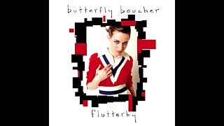 Butterfly Boucher - Life Is Short